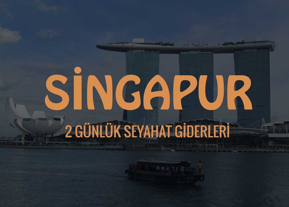 singapur gezi maliyeti